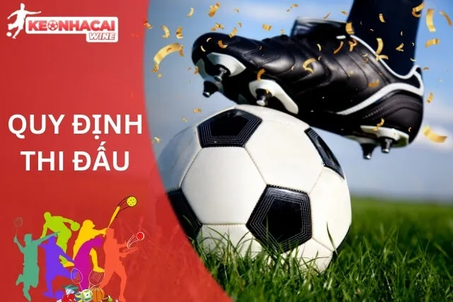 Quy định thi đấu chặt chẽ đã tạo nên một sân chơi cạnh tranh khốc liệt